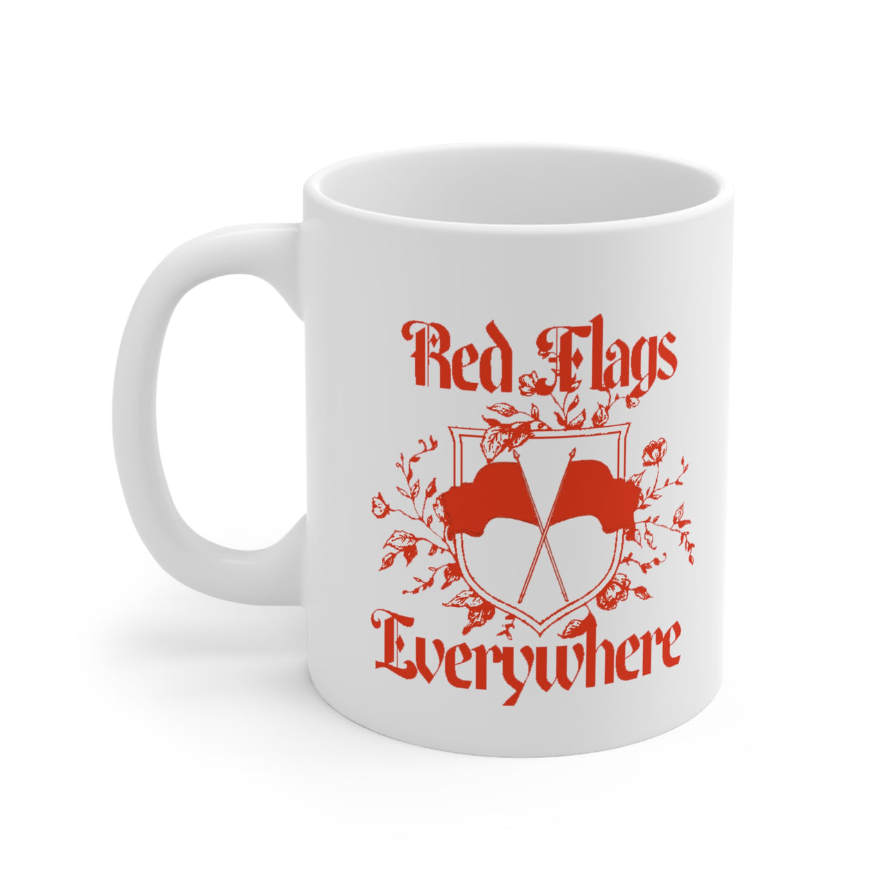 RED FLAGS EVERYWHERE MUG